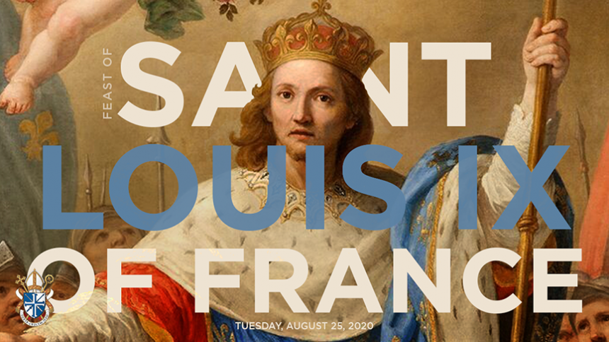If St. Louis IX were to come back from the dead and visit the city named  after him, what might he have to say to us? Aug. 25th, Feast of St. Louis