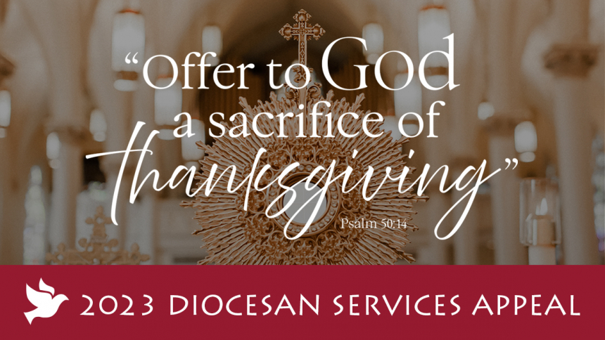 Launched: Diocesan Services Appeal 2023 |  “Offer to God a sacrifice of thanksgiving” 