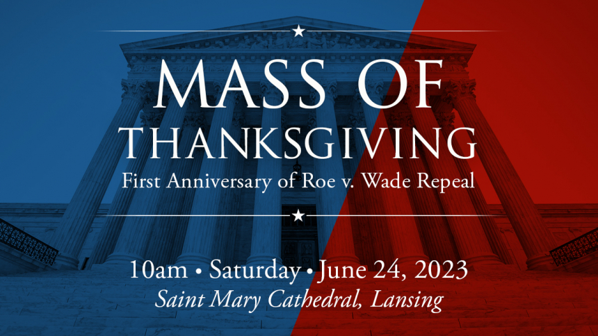 Invitation: First Anniversary Roe v Wade Repeal | Mass of Thanksgiving ...