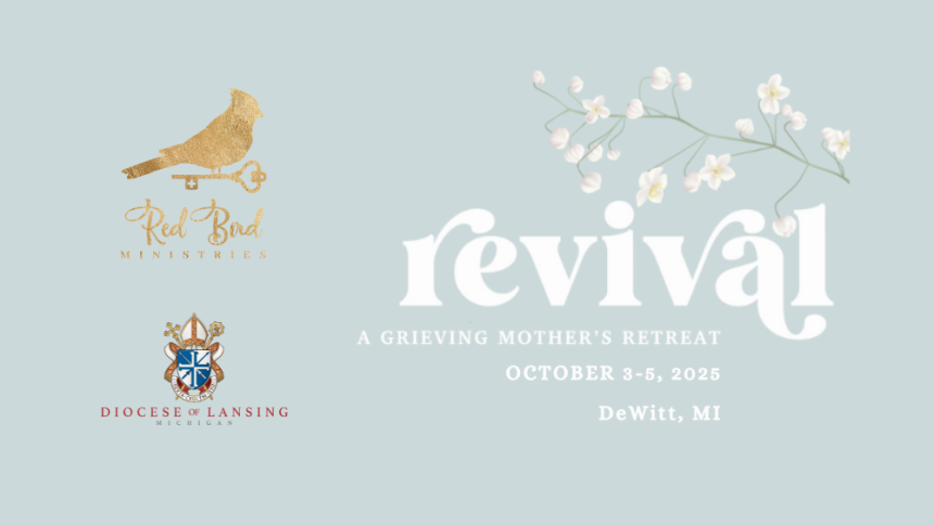 Revival: A Grieving Mother's Retreat. October 3-5, 2025. DeWitt, MI
