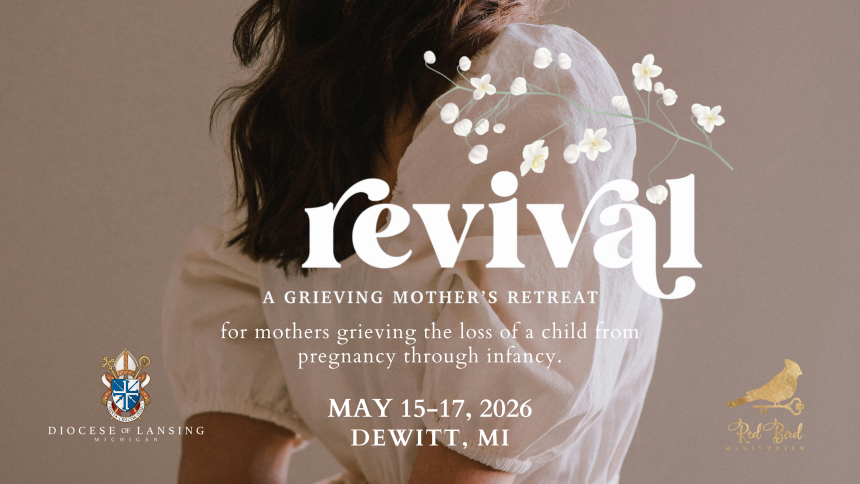 Revival: A Grieving Mother's Retreat. May 15-17, 2026. DeWitt, MI