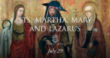 Feast of Saints Martha, Mary and Lazarus 