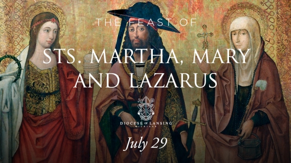 Feast of Saints Martha, Mary and Lazarus 