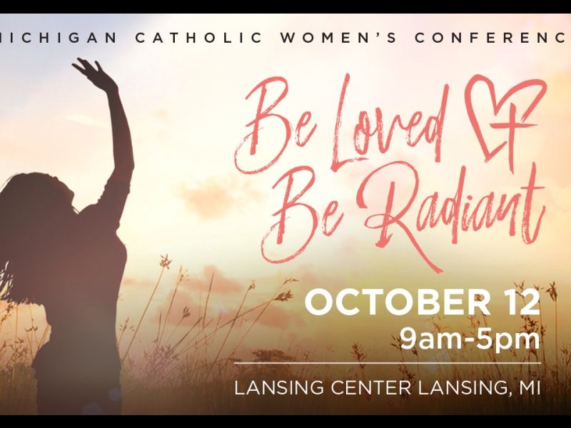 woman standing in a field with a colorful pastel sky. text reads: Michigan Catholic Women's Conference: Be Loved Be Radiant with a heart and cross. includes date: October 12, time 9am-5pm, and location Lansing Center Lansing MI.